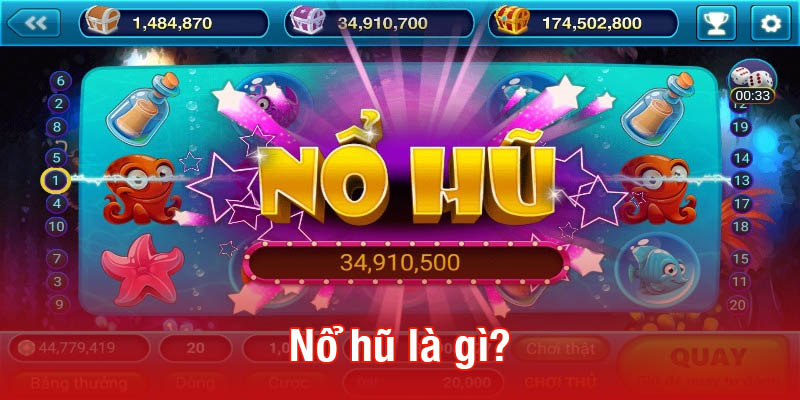 Nổ hũ là gì? Trò chơi may mắn cùng phần thưởng khủng