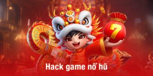 Hack game nổ hũ - Đánh giá lợi ích và hệ lụy phía sau